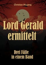 Lord Gerald ermittelt - Christian Huyeng