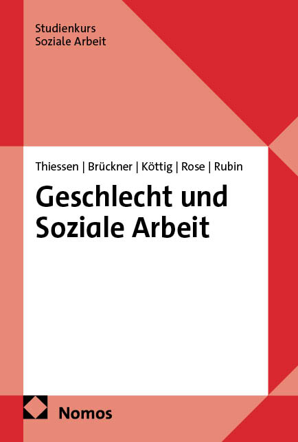 Geschlecht und Soziale Arbeit - Barbara Thiessen, Margrit Br&uuml;ckner, Michaela K&ouml;ttig