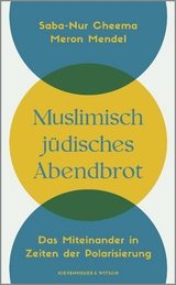 Muslimisch-j&uuml;disches Abendbrot - Saba-Nur Cheema, Meron Mendel