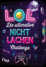 LOL &ndash; Die ultimative Nicht-lachen-Challenge &ndash; Edition f&uuml;r Teenager