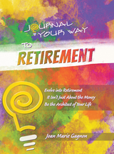 Journal Your Way to Retirement - Joan Marie Gagnon