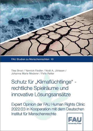 Schutz für „Klimaflüchtlinge“ – rechtliche Spielräume und innovative Lösungsansätze