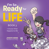 I&rsquo;M so Ready for Life: Book 3 - Joseph Wong