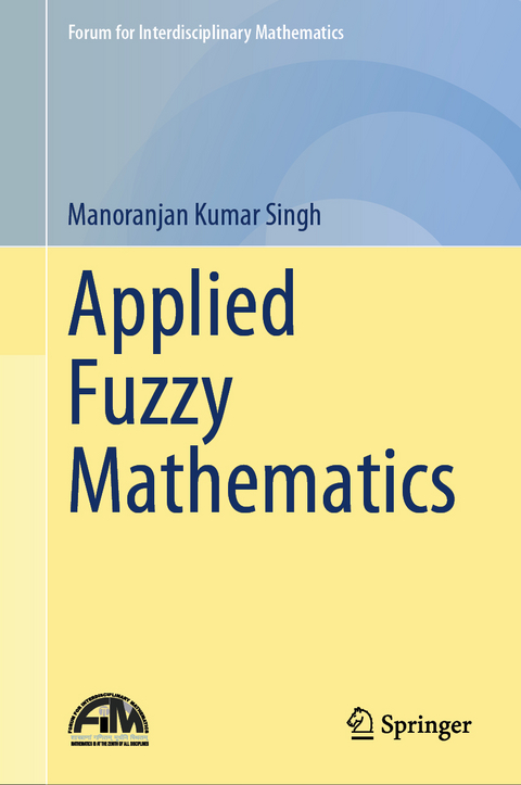 Applied Fuzzy Mathematics - Manoranjan Kumar Singh
