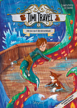 Timi Travel und das Blut der Riesenkrake - Elisabeth Pfeffer