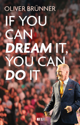 If you can dream it, you can do it - Oliver Br&uuml;nner