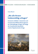 &bdquo;Wo alle Herzen heldenm&uuml;thig schlugen&ldquo; - Kelly Minelli