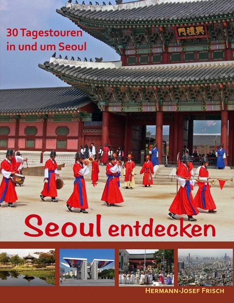 Seoul entdecken - Hermann-Josef Frisch