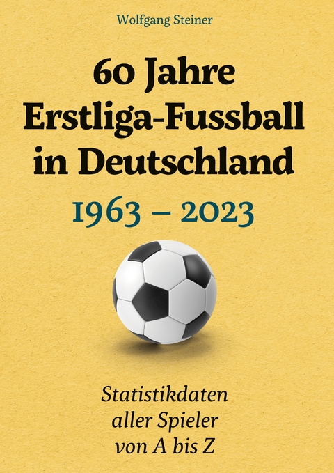 60 Jahre Erstliga-Fussball in Deutschland - Wolfgang Steiner