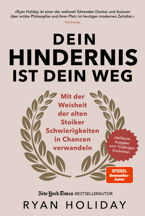 Dein Hindernis ist Dein Weg &ndash; Jubil&auml;umsausgabe - Ryan Holiday
