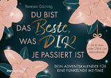 Du bist das Beste, was dir je passiert ist &ndash; Dein Adventskalender f&uuml;r eine funkelnde Me-Time - Vanessa G&ouml;cking