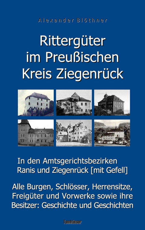 Ritterg&uuml;ter im Preu&szlig;ischen Kreis Ziegenr&uuml;ck in den Amtsgerichtsbezirken Ranis und Ziegenr&uuml;ck (mit Gefell) - Alexander Bl&ouml;thner