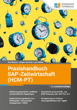 Praxishandbuch SAP-Zeitwirtschaft (HCM-PT) &ndash; 2., erweiterte Auflage - Udo Walsch, Lars M&ouml;ller, J&uuml;rgen Schmitz