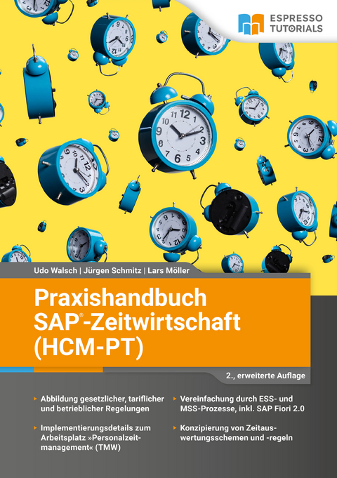 Praxishandbuch SAP-Zeitwirtschaft (HCM-PT) &ndash; 2., erweiterte Auflage - Udo Walsch, Lars M&ouml;ller, J&uuml;rgen Schmitz