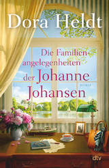 Die Familienangelegenheiten der Johanne Johansen - Dora Heldt