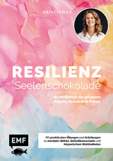 Resilienz &ndash; Seelenschokolade - Julia C. Colella