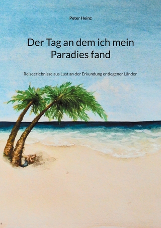 Der Tag an dem ich mein Paradies fand