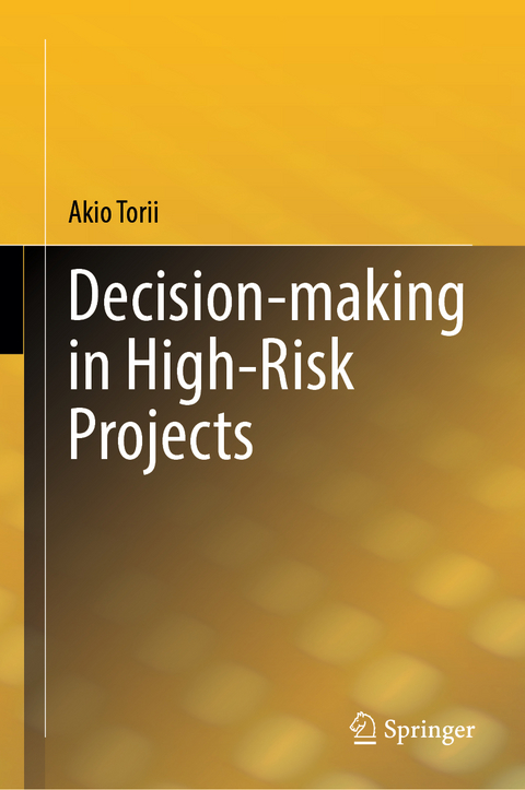 Decision-making in High-Risk Projects - Akio Torii