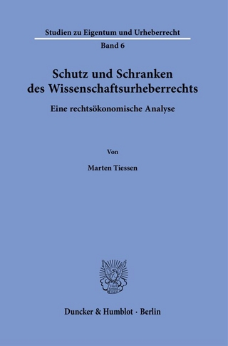 Schutz und Schranken des Wissenschaftsurheberrechts.