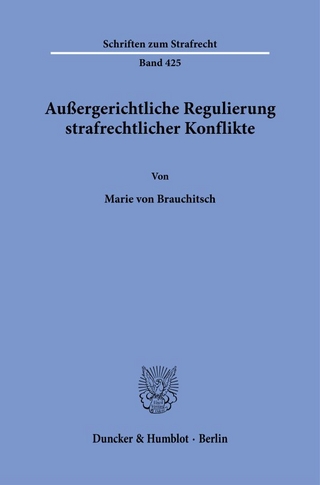 Außergerichtliche Regulierung strafrechtlicher Konflikte.