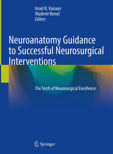 Neuroanatomy Guidance to Successful Neurosurgical Interventions - 