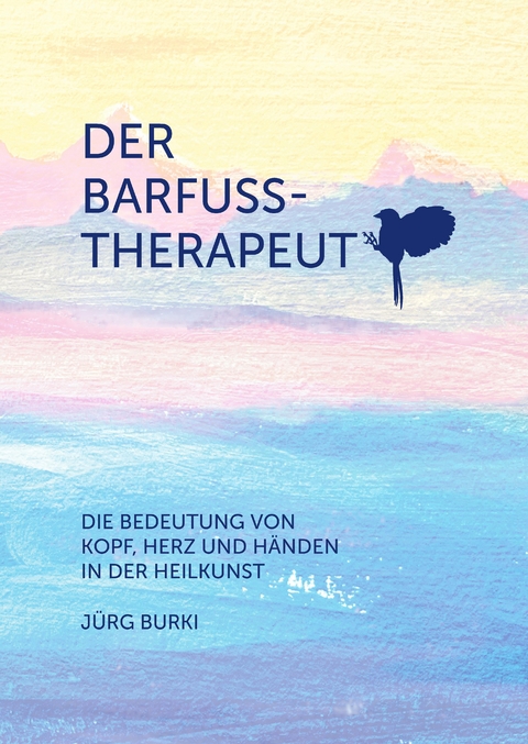 Der Barfusstherapeut - J&uuml;rg Burki