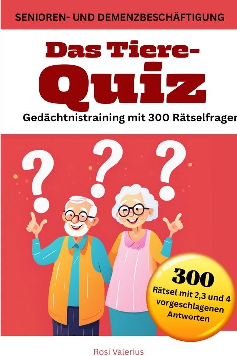 Das Tiere-Quiz Ged&auml;chtnistraining mit 300 R&auml;tselfragen - Rosi Valerius