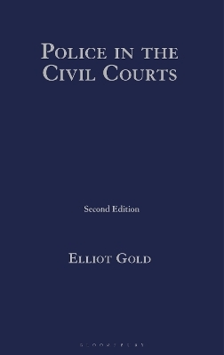 Police in the Civil Courts - Elliot Gold
