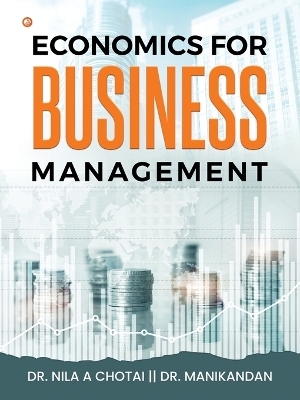 Economics for Business Management - Dr Nila A Chotai, Dr Manikandan