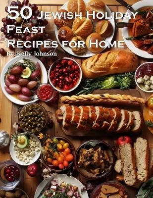 50 Jewish Holiday Feast Recipes for Home - Kelly Johnson