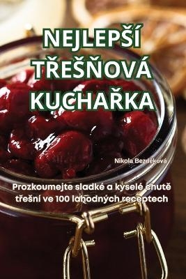 Nejleps� TŘesŇov� KuchaŘka -  Nikola Bezděkov�