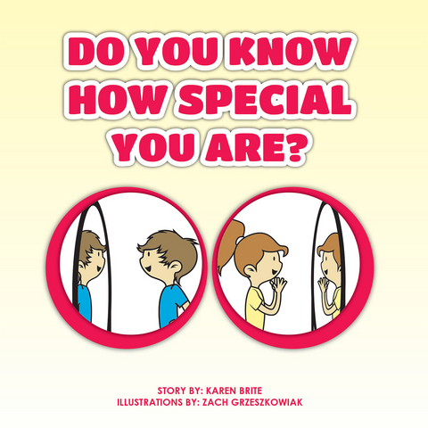 Do  You Know How Special You Are? - Karen Brite