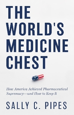 The World's Medicine Chest - Sally C. Pipes