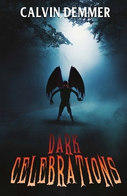Dark Celebrations - Calvin Demmer
