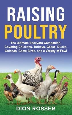 Raising Poultry - Dion Rosser