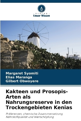 Kakteen und Prosopis-Arten als Nahrungsreserve in den Trockengebieten Kenias - Margaret Syomiti, Elias Maranga, Gilbert Obwoyere