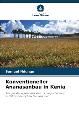 Konventioneller Ananasanbau in Kenia - Samuel Ndungu