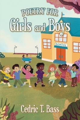 Poetry for Girls and Boys - Cedric T Bass