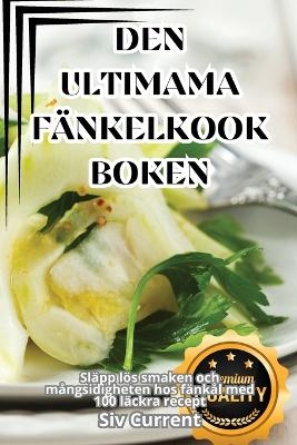 Den Ultimama F&auml;nkelkookboken -  Siv Current