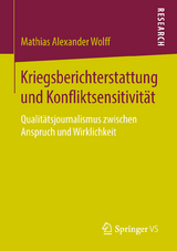 Kriegsberichterstattung und Konfliktsensitivit&auml;t - Mathias Alexander Wolff