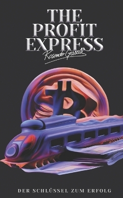 The Profit Express - Ross Garcia