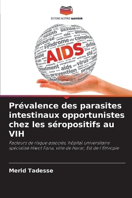 Pr&eacute;valence des parasites intestinaux opportunistes chez les s&eacute;ropositifs au VIH - Merid Tadesse