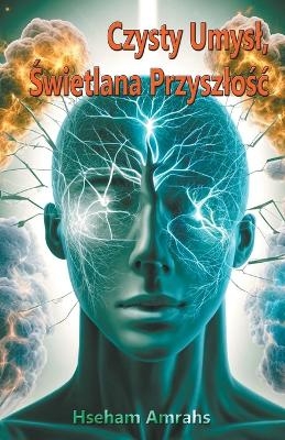 Czysty Umysl, Świetlana Przyszlośc - Hseham Amrahs