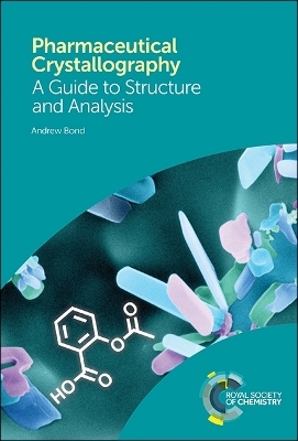 Pharmaceutical Crystallography - Andrew Bond