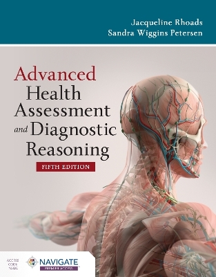 Advanced Health Assessment and Diagnostic Reasoning - Jacqueline Rhoads, Sandra Wiggins Petersen