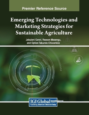 Emerging Technologies and Marketing Strategies for Sustainable Agriculture - 