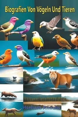 Biografien Von V&ouml;geln Und Tieren - Hseham Amrahs