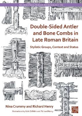 Double-Sided Antler and Bone Combs in Late Roman Britain