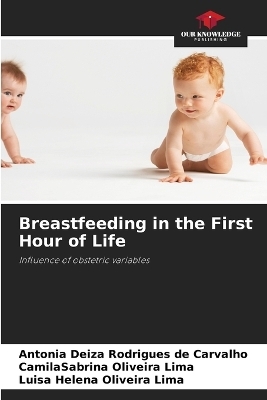 Breastfeeding in the First Hour of Life