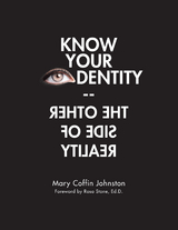 Know Your Identity&mdash;The Other Side of Reality - Mary Coffin Johnston